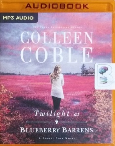 Twilight at Blueberry Barrens written by Colleen Coble performed by Devon O'Day on MP3 CD (Unabridged)